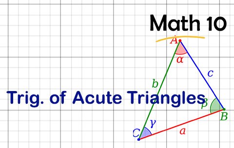 Trigonometry of Acute Triangles